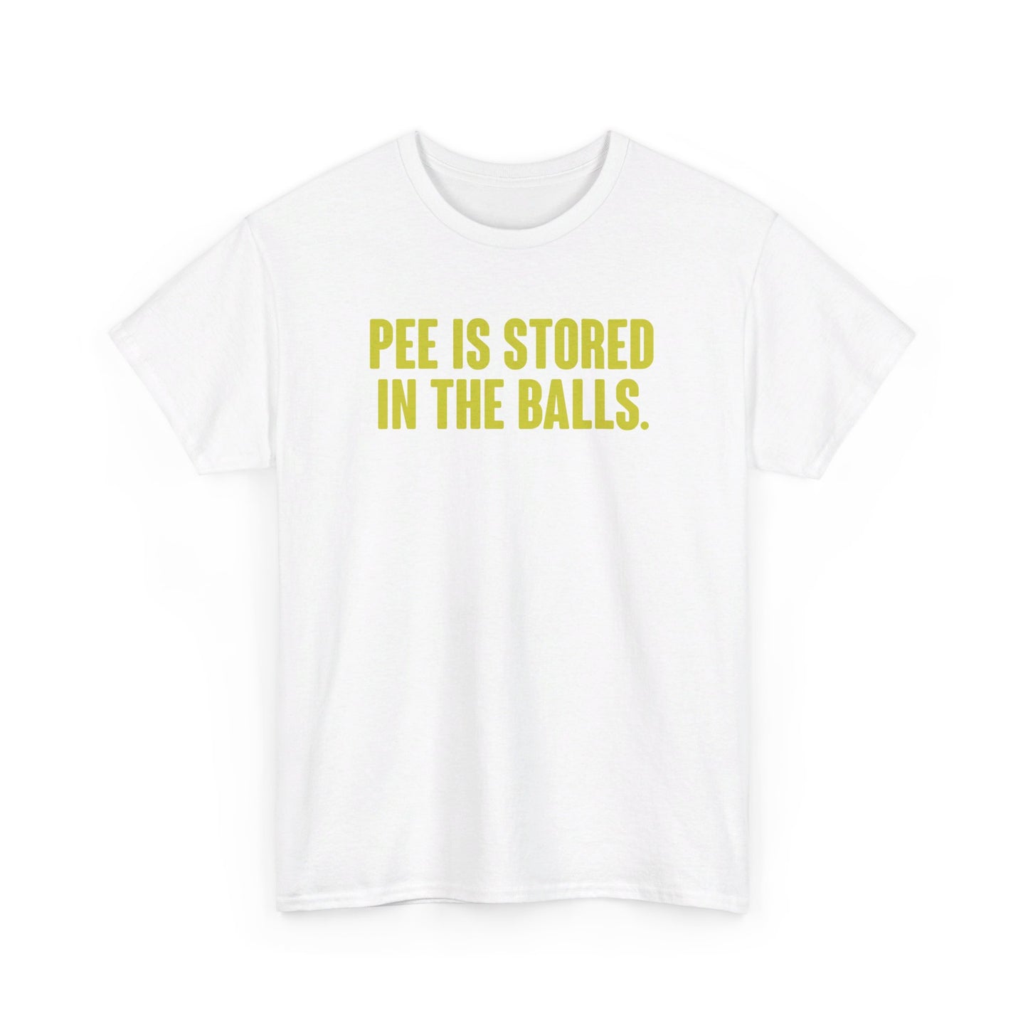 Pee Is Stored In The Balls T-Shirt - Dank Meme Merchandise